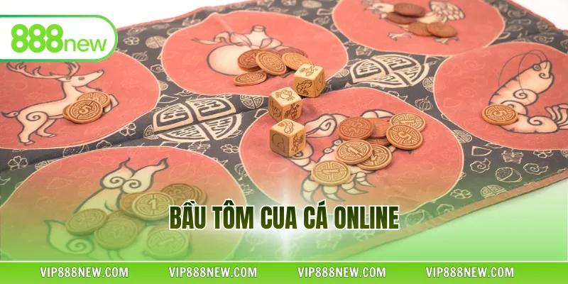 Bầu Tôm Cua Cá Online - Game Đổi Thưởng Hot Tại 888NEW